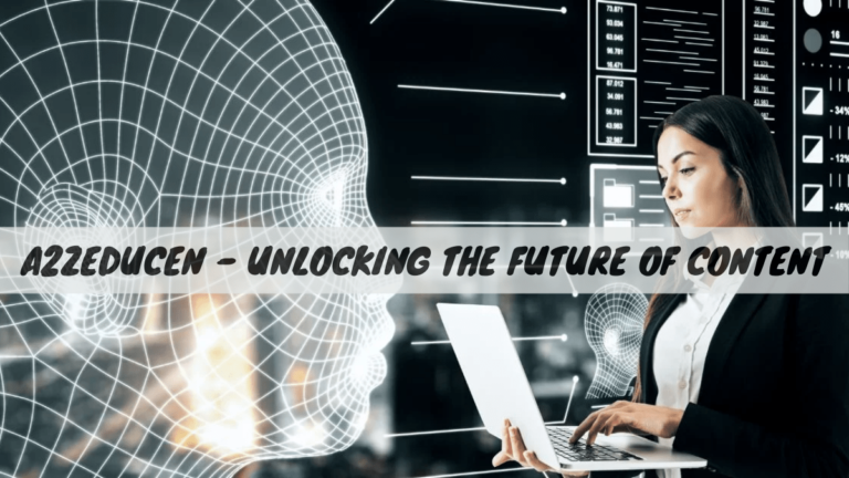 A2Zeducen – Unlocking the Future of Content