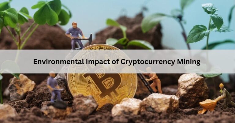 Environmental Impact of Cryptocurrency Mining