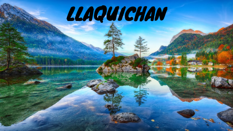 Discovering the Enchanting World of Llaquichan