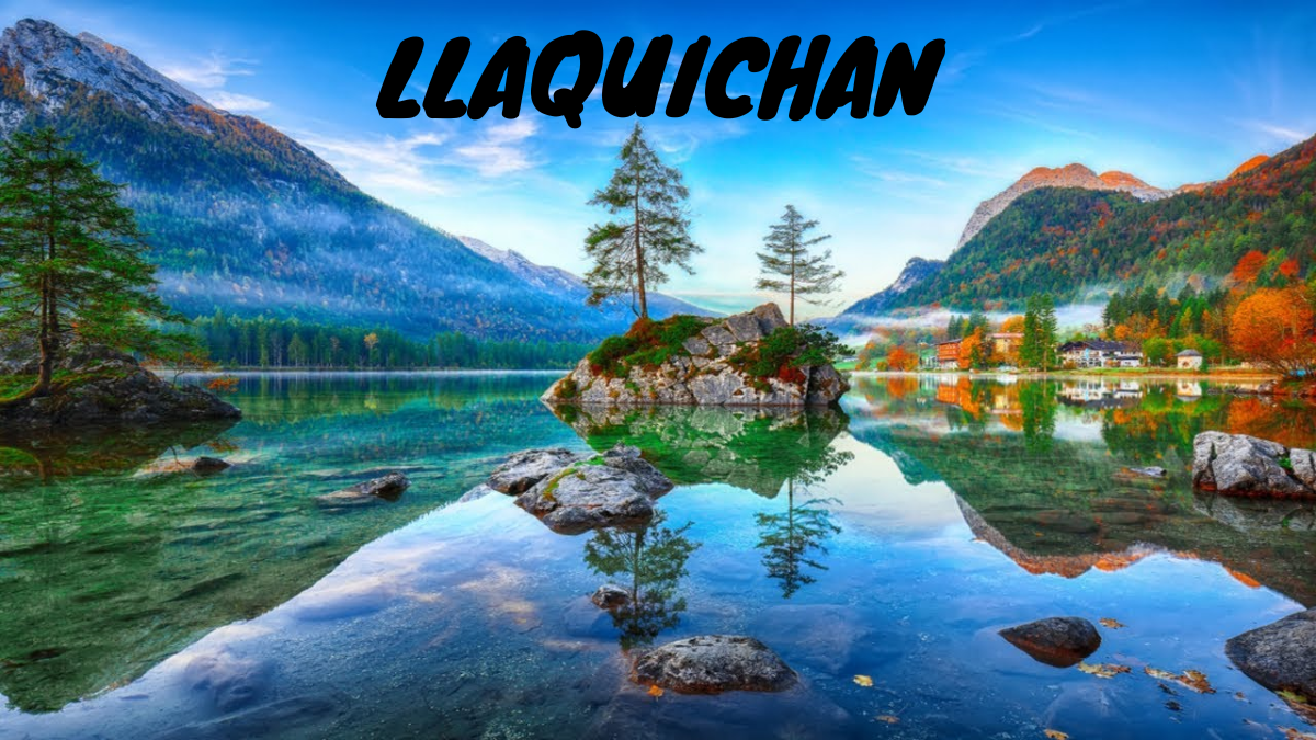 Discovering the Enchanting World of Llaquichan