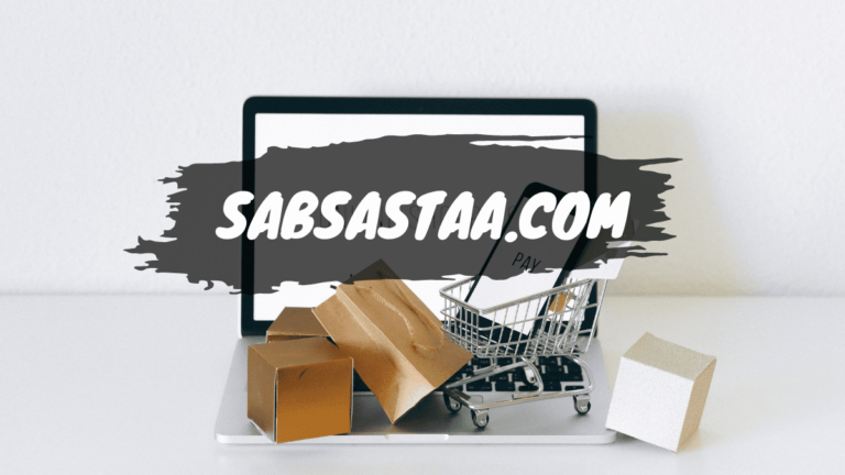 The Ultimate Guide to Sabsastaa.com – Your Go-To Source for Shopping Reviews and Guides