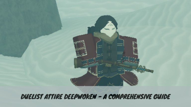 Duelist Attire Deepwoken – A Comprehensive Guide