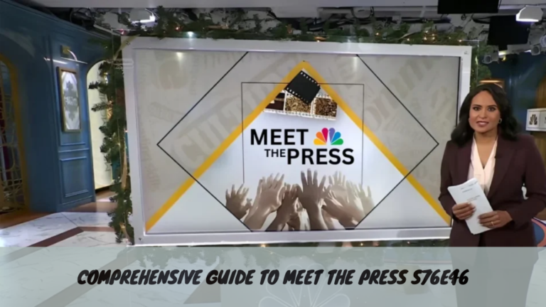 Comprehensive Guide to Meet the Press S76E46