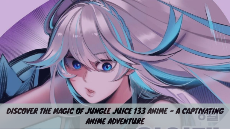 Discover the Magic of Jungle Juice 133 Anime –  A Captivating Anime Adventure