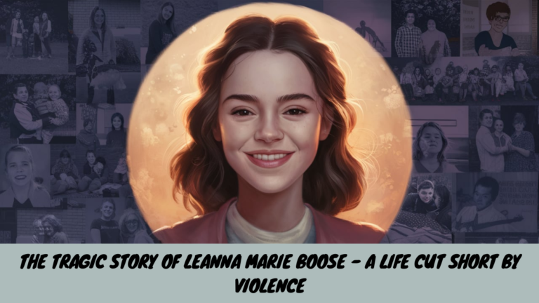 The Tragic Story of Leanna Marie Boose – A Life Cut Short by Violence