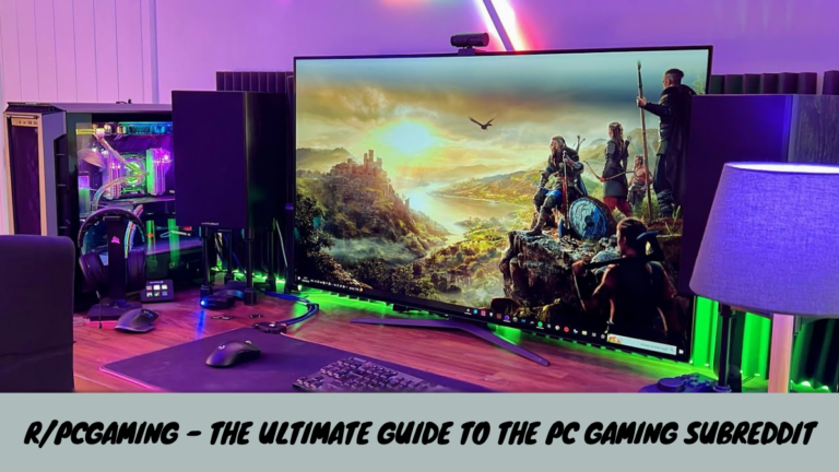 r/PCGaming – The Ultimate Guide to the PC Gaming Subreddit