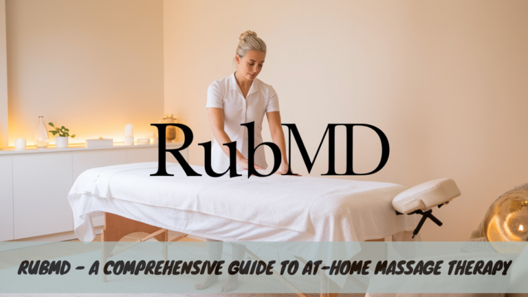 RubMD – A Comprehensive Guide to At-Home Massage Therapy