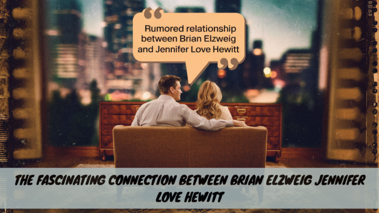 The Fascinating Connection Between Brian Elzweig Jennifer Love Hewitt