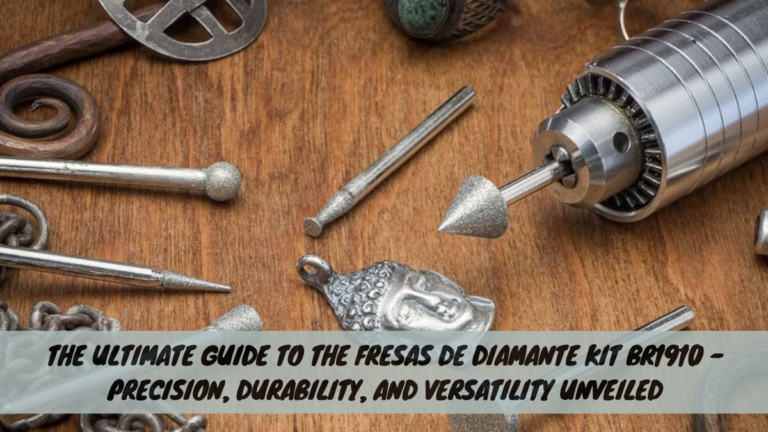 The Ultimate Guide to the Fresas de Diamante Kit BR1910 – Precision, Durability, and Versatility Unveiled