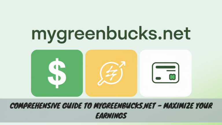 Comprehensive Guide to MyGreenBucks.net – Maximize Your Earnings