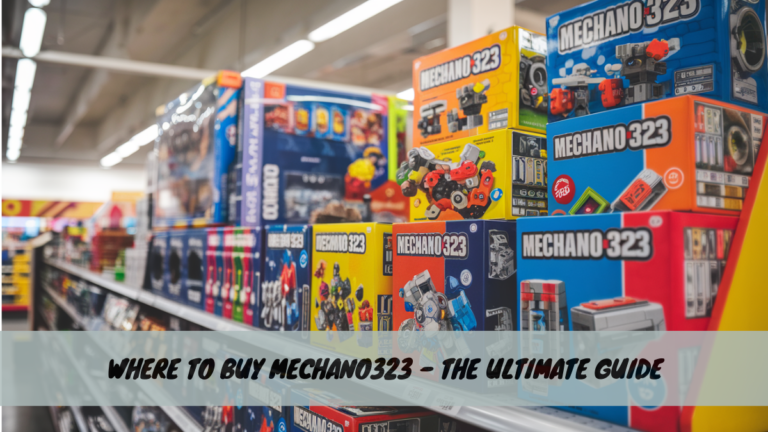 Where to Buy Mechano323 – The Ultimate Guide